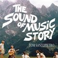 Cover Art for 9780593075562, The Sound of Music Story by Tom Santopietro