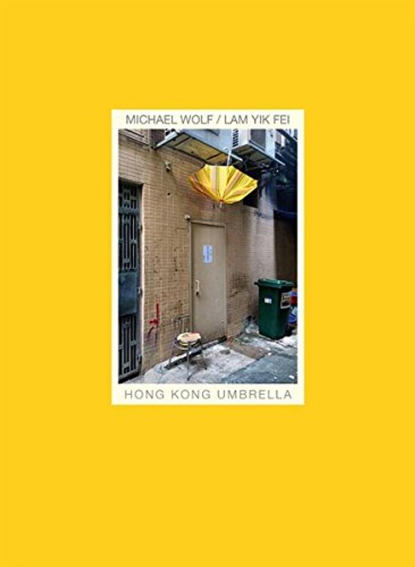 Cover Art for 9783941825758, Michael Wolf / Lam Yik Fei - Hong Kong Umbrella by Edited