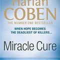 Cover Art for 9781409120773, Miracle Cure by Harlan Coben