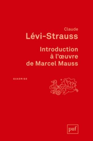 Cover Art for 9782130607724, INTRODUCTION A L'OEUVRE DE MARCEL MAUSS 2012 by LEVI-STRAUSS CLAUDE