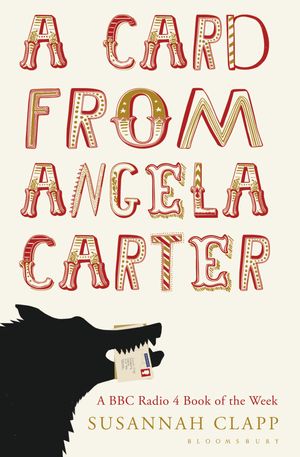 Cover Art for 9781408828427, A Card from Angela Carter by Susannah Clapp