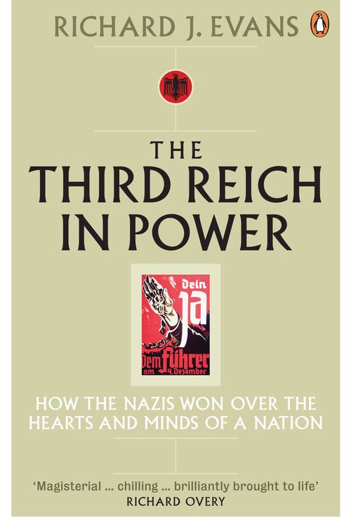 Cover Art for 9780141009766, The Third Reich in Power: How the Nazis Won Over the Hearts and Minds ofa Nation by Richard J. Evans