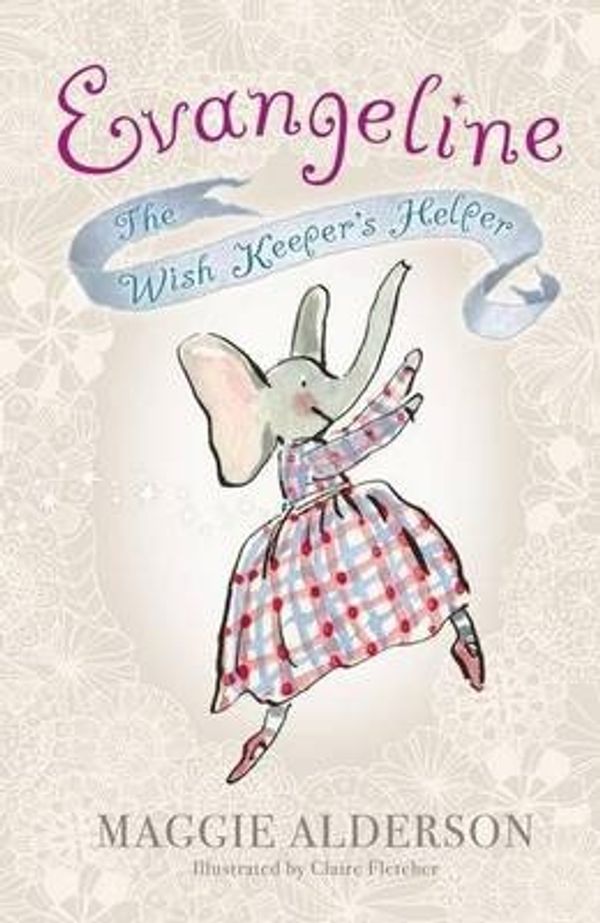 Cover Art for 9780670075355, Evangeline, The Wish Keeper's Helper by Maggie Alderson