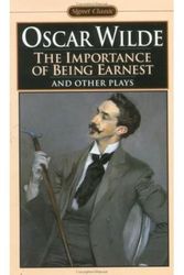 Cover Art for 9780451518996, The Importance of Being Earnest and Other Plays (Signet classics) by Oscar Wilde