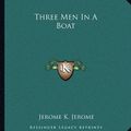 Cover Art for 9781162713823, Three Men in a Boat by Jerome Klapka Jerome