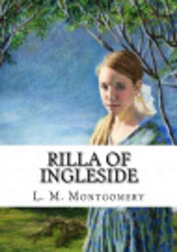 Cover Art for 9781987621075, Rilla of Ingleside by L.m. Montgomery
