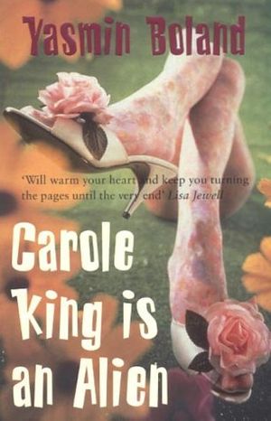 Cover Art for 9780752841854, Carole King is an Alien by Yasmin Boland