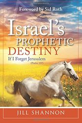 Cover Art for 9780768440720, Israel's Prophetic Destiny by Jill Shannon