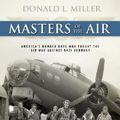 Cover Art for 9781455122240, Masters of the Air by Donald L. Miller