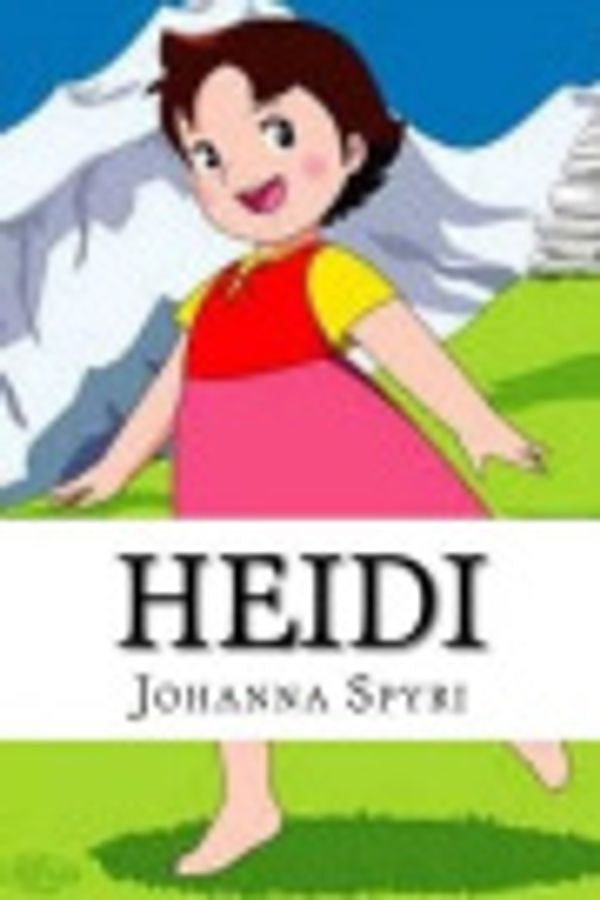 Cover Art for 9781540412423, Heidi by Johanna Spyri