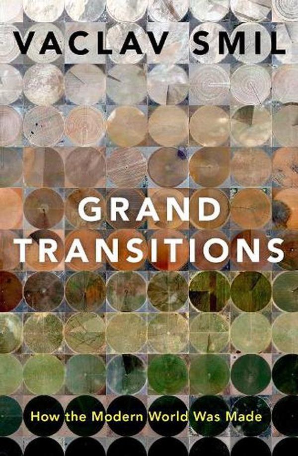 Cover Art for 9780197696750, Grand Transitions: How the Modern World Was Made by Vaclav Smil
