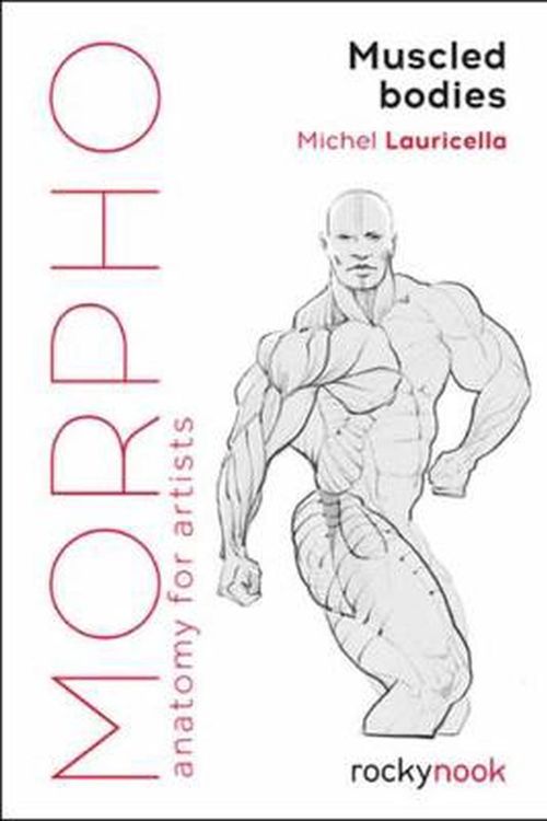 Cover Art for 9781681987590, Morpho: Muscled Bodies: Anatomy for Artists (Morpho: Anatomy for Artists) by Michel Lauricella