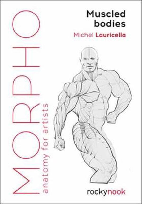 Cover Art for 9781681987590, Morpho: Muscled Bodies: Anatomy for Artists (Morpho: Anatomy for Artists) by Michel Lauricella