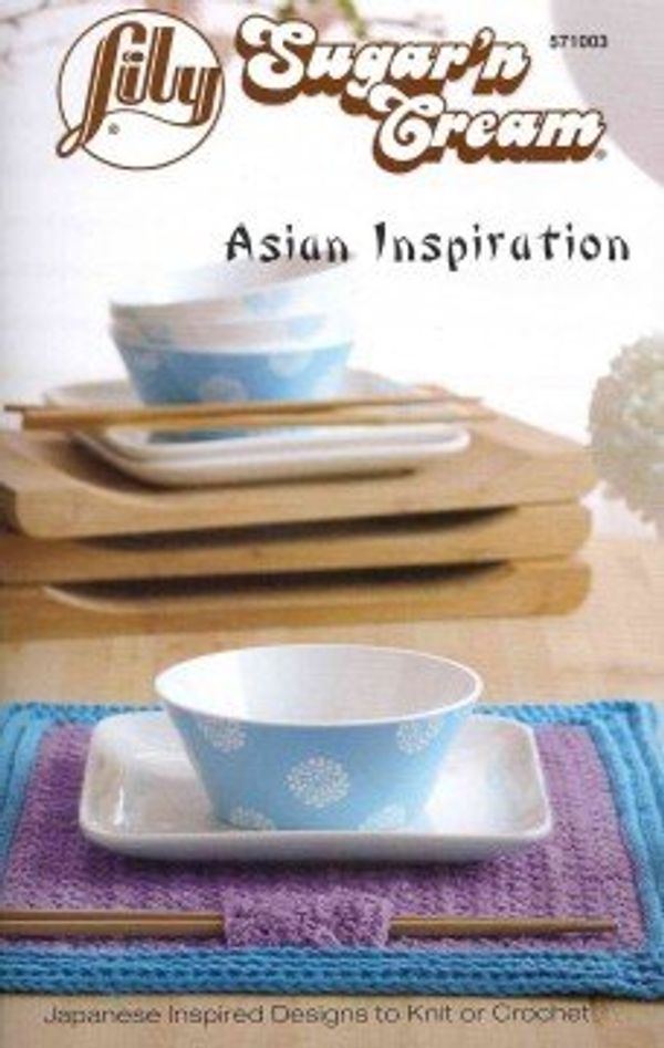 Cover Art for 9781897575758, Asian Inspiration: Japanese Inspired Designs to Knit or Crochet by Unknown