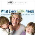 Cover Art for 9780310219200, What Every Mom Needs by Elisa Morgan &amp; Carol Kuykendall