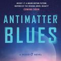 Cover Art for 9781250322012, Antimatter Blues: A Mickey7 Novel: 2 by Edward Ashton