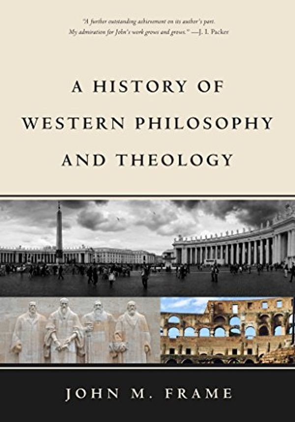 Cover Art for B06WW7VQ1K, A History of Western Philosophy and Theology by John M. Frame