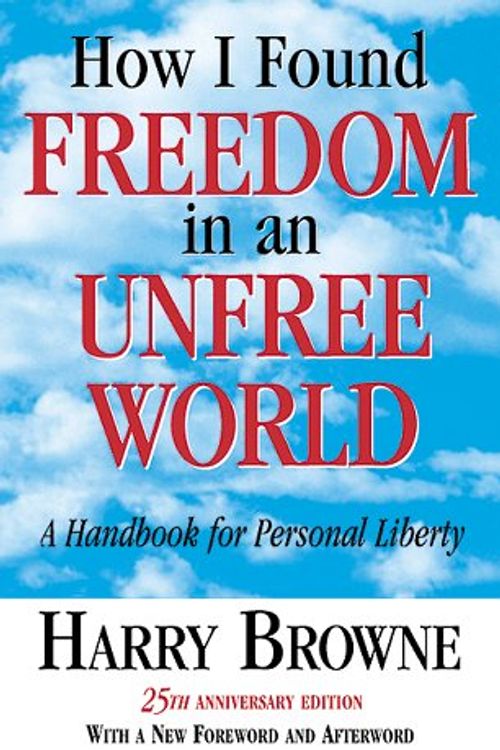 Cover Art for 9780965603676, How I Found Freedom in an Unfree World by Harry Browne