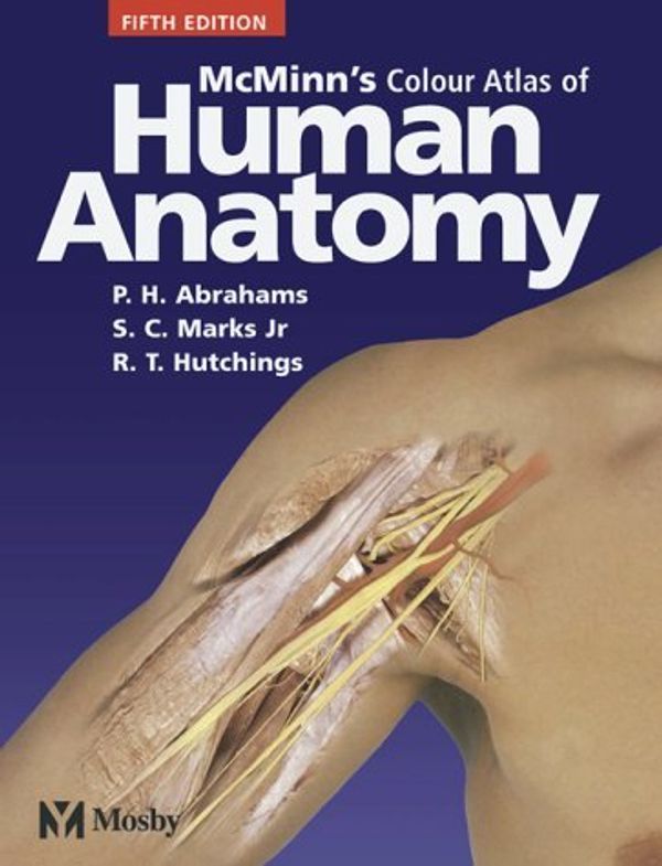 Cover Art for B01JNX6B2K, McMinn's Color Atlas of Human Anatomy, 5e (McMinn's Clinical Atls of Human Anatomy) by Peter H. Abrahams MBBS FRCS(ED) FRCR DO(Hon) FHEA(2003-01-06) by 