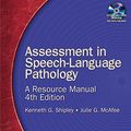 Cover Art for 9781111319816, Assessment in Speech-Language Pathology: A Resource Manual (Book Only) by Kenneth G. Shipley