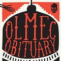 Cover Art for B01610FEE4, Olmec Obituary (Dr Pimms, Intermillennial Sleuth Book 1) by L.j.m. Owen