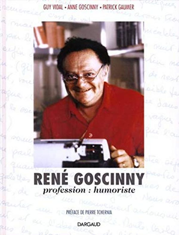 Cover Art for 9782205046700, RenÃ© Goscinny: Profession, humoriste by Gaumer; Vidal Guy
