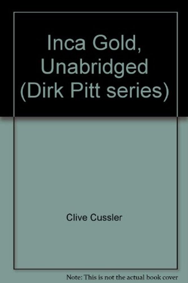 Cover Art for B002AQ342I, Inca Gold, Unabridged (Dirk Pitt series) by Clive Cussler