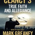 Cover Art for 9781405922296, Tom Clancy's True Faith and Allegiance by Mark Greaney