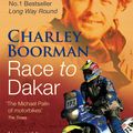 Cover Art for 9780751538175, Race To Dakar by Charley Boorman