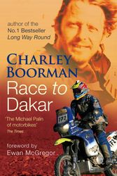 Cover Art for 9780751538175, Race To Dakar by Charley Boorman