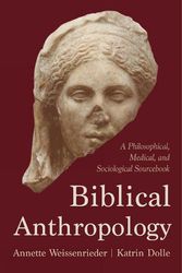 Cover Art for 9781506486369, Biblical Anthropology by Annette Weissenrieder
