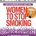 Cover Art for 9781848586581, Allen Carr's Illustrated Easyway for Women to Stop Smoking by Allen Carr, Bev Aisbett
