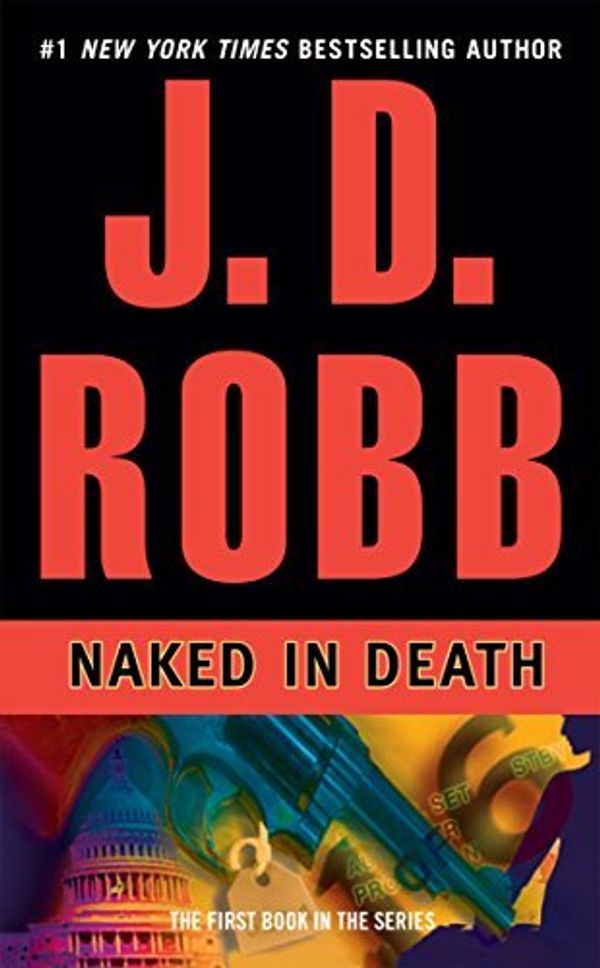 Cover Art for B004HMRDCU, Naked in Death (In Death Series #1) by J. D. Robb, Nora Roberts by J.d. Robb