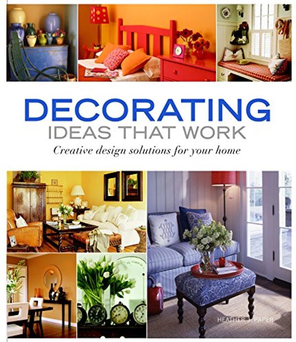 Cover Art for 9781561589500, Decorating Ideas That Work by Heather J. Paper