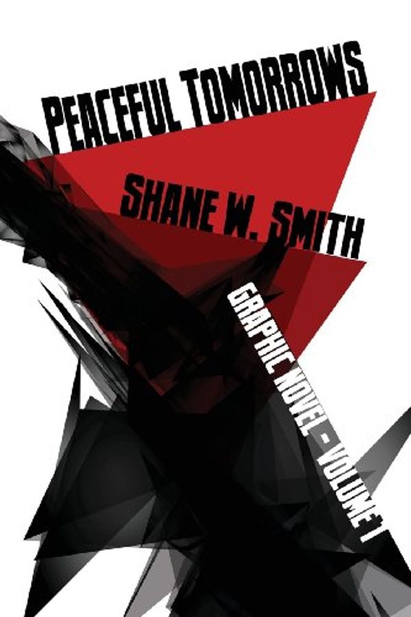 Cover Art for 9781927384138, Peaceful Tomorrows, Volume 1 by Shane W. Smith