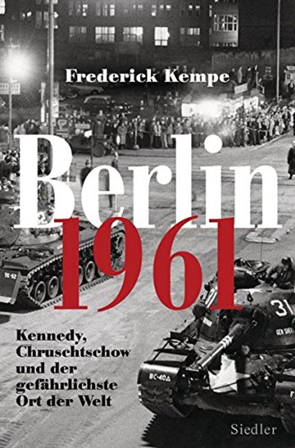 Cover Art for 9783886809943, Berlin 1961 by Frederick Kempe