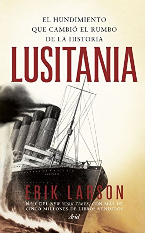 Cover Art for 9788434419407, Lusitania: El hundimiento que cambió el rumbo de la historia by Erik Larson