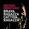 Cover Art for B09T7575ZR, Brava ragazza, cattiva ragazza (Cyrus Haven Vol. 1) (Italian Edition) by Michael Robotham