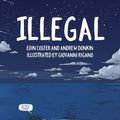 Cover Art for 9781444931686, Illegal: A graphic novel telling one boy's epic journey to Europe by Eoin Colfer