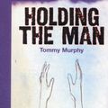 Cover Art for 9781848421080, Holding the Man by Tommy Murphy