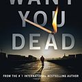 Cover Art for 9781250030207, Want You Dead (Detective Superintendent Roy Grace) by Peter James