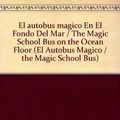 Cover Art for 9780590728355, El autobus magico En El Fondo Del Mar / The Magic School Bus on the Ocean Floor by Cole, Joanna