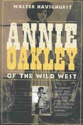Cover Art for 9780785816553, Annie Oakley of the Wild West by Walter Havighurst