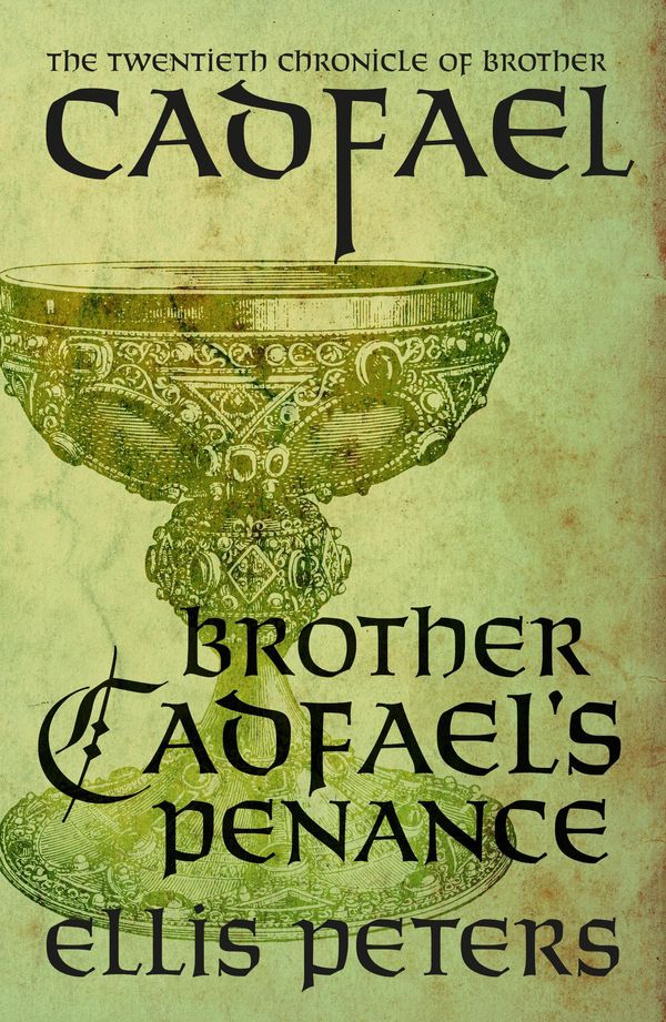 Cover Art for 9781784080709, Brother Cadfael's Penance by Ellis Peters