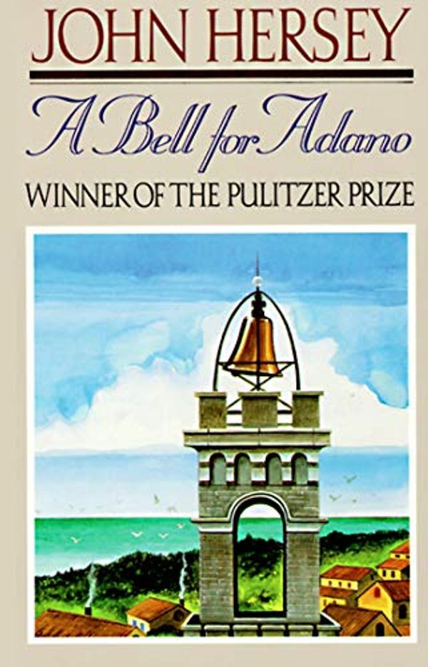 Cover Art for B07RFTSLWJ, A Bell for Adano by John Hersey