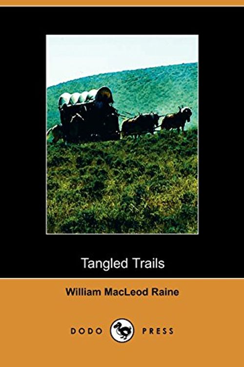 Cover Art for 9781406503043, Tangled Trails by William MacLeod Raine