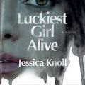 Cover Art for 9781668003565, Luckiest Girl Alive by Jessica Knoll