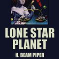 Cover Art for 9781518379963, Lone Star Planet by H Beam Piper