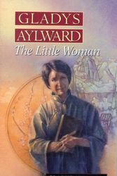 Cover Art for 9780802429865, Gladys Aylward: The Little Woman by Gladys Aylward