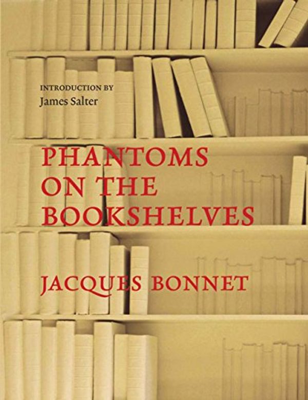 Cover Art for 9781590207598, Phantoms on the Bookshelves by Jacques Bonnet